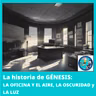 La Historia de GÉNESIS. Cap. 1 - 3
