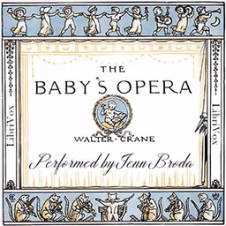 Baby's Opera, The by Walter Crane (1845 - 1915)