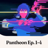 Relay: Pantheon Season 1, Episodes 1-4