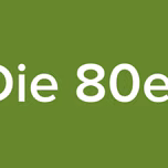 Die 80er