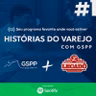 1 - GUSTAVO SCARAMBONE - Histórias do Varejo com GSPP #01