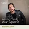 Cómo saber cuando estás huyendo | Alejandro Riaño