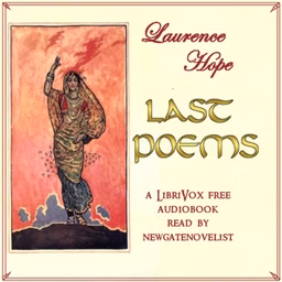 Last Poems by Laurence Hope (1865 - 1904)