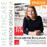 Episode 76, Elizabeth Sullivan, Principal, Regional Co-Leader of Healthcare, Northeast HOK