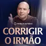 Corrigir o irmão | (Mateus 18, 15-20) #2800 | Meditação da Palavra