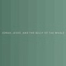 Jonah, Jesus, And The Belly Of The Whale