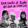 Dar conta de tudo da dor de cabeça!