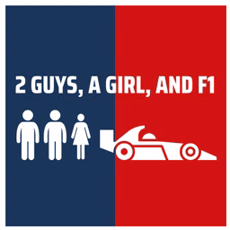 2 Guys, A Girl, and F1 Podcast
