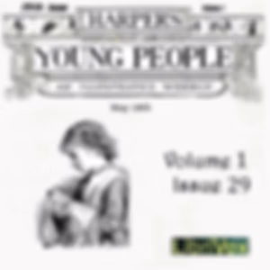 Harper's Young People, Vol. 01, Issue 29, May 18, 1880 by Various