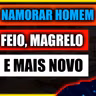 Por que tem mulheres que só namoram com homens Feios, magrelos e novos ??