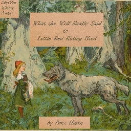 What the Wolf Really Said to Little Red Riding Hood