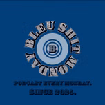 Bleu Shit Monday