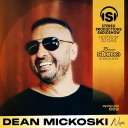 DEAN MICKOSKI Stereo Productions Podcast 669