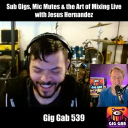 Sub Gigs, Mic Mutes & the Art of Mixing Live with Jesus Hernandez