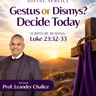 Gestus or Dismys: Decide Today | Dr Leander Chalice | 12 September 2026