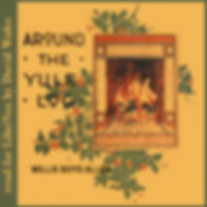 Around The Yule Log by Willis Boyd Allen (1855 - 1938)
