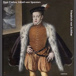 Don Carlos, Infant von Spanien - Ein dramatisches Gedicht