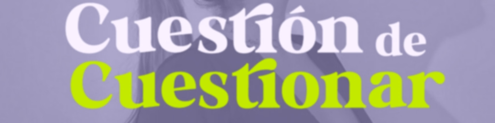 Cuestión de Cuestionar | @maclavillamonte