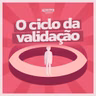#275 - O ciclo da validação: quanto mais você precisa, mais a pessoa se afasta