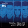 167 SŽ - Snaga i granice vaših emocija