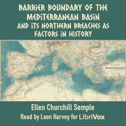 Barrier boundary of the Mediterranean basin and its northern breaches as factors in history by Ellen Churchill Semple (1863 - 1932)