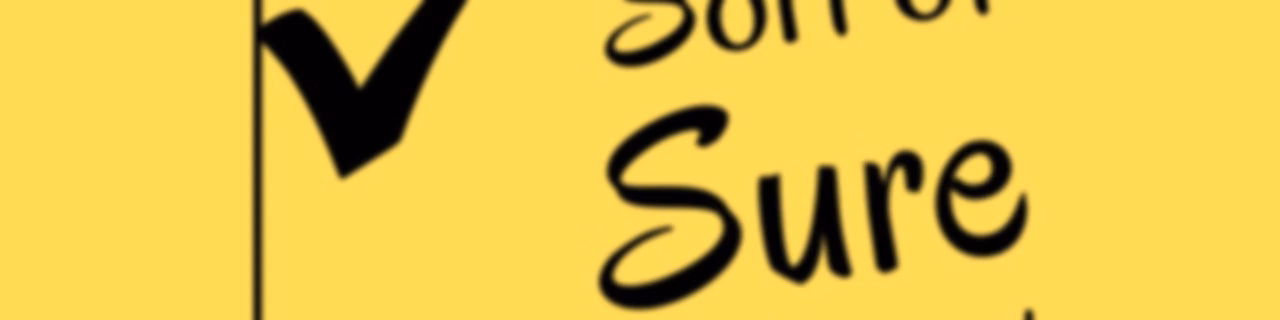 Sort of Sure Podcast