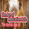 The Mythic Age 16：The Age of Abdication Rule