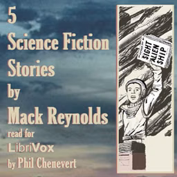 5 Science Fiction Stories by Mack Reynolds by Mack Reynolds (1917 - 1983)