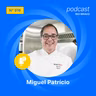 Podcast 916 – Miguel Patrício: Por dentro da gestão de marcas globais