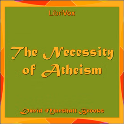 Necessity of Atheism, The by David Marshall Brooks (1902 - 1994)