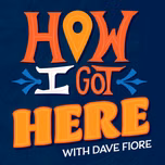 How I Got Here with Dave Fiore | Tallahassee's Podcast