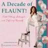 A Decade of FLAUNT!: Truth-Telling, Betrayal, and Defining Yourself