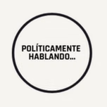 Políticamente Hablando.