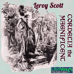 Cordelia the Magnificent by Leroy Scott (1875 - 1929)