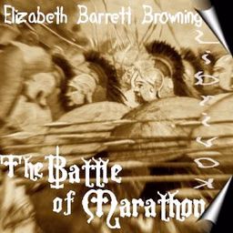 Battle of Marathon, The by Elizabeth Barrett Browning (1806 - 1861)