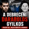 Pénzért gyilkolt, majd feldarabolta áldozatát | Ráduly Zsolt Gyula története
