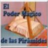 El Poder Mágico de las Pirámides.