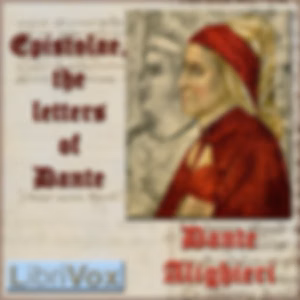 Epistolae, the letters of Dante by Dante Alighieri (1265 - 1321)