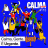 Calma, Gente. É Urgente