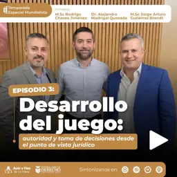 Desarrollo del juego: autoridad y toma de decisiones desde el punto de vista jurídico ⚽ Temporada Especial Mundialista | Episodio 3