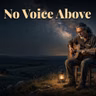 No Voice Above