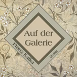 Auf der Galerie by Franz Kafka (1883 - 1924)