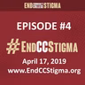#EndCCStigma Podcast #4
