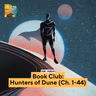 Book Club: Hunters of Dune (Part 1)