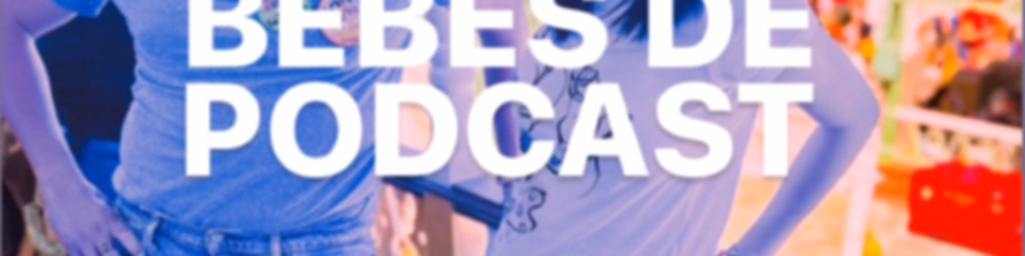 bebés de PODCAST