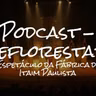 Podcast ReFlorEstar - Projeto Espetáculo (FC Itaim Paulista)