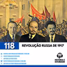 #118 - Pão, Paz e Terra: A aposta sangrenta de Lênin!