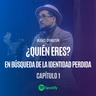 Quién Eres? En Búsqueda de la Identidad Perdida Capitulo 1.