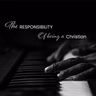 The responsibility of being a Christian