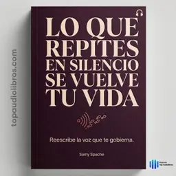 Tu Voz Interior No Es Neutral (Te Está Programando) | Audiolibro Completo